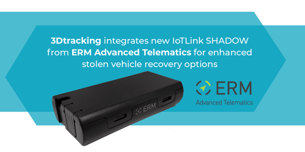 3Dtracking integrates new IoTLink SHADOW from ERM Advanced Telematics for enhanced stolen vehicle recovery options