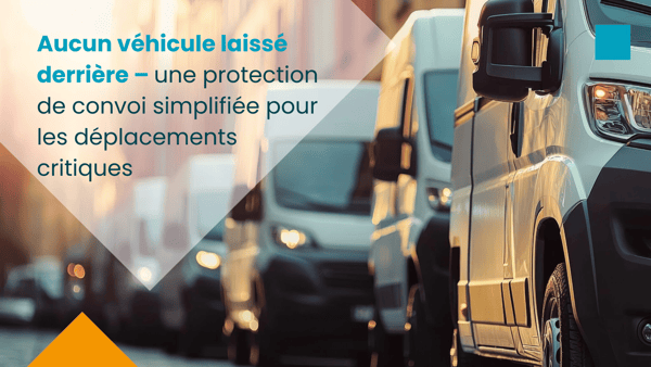 Une protection de convoi simplifiée pour les déplacements critiques