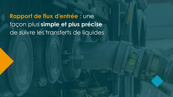Rapport de flux d’entrée : une façon plus simple et plus précise de suivre les transferts de liquides