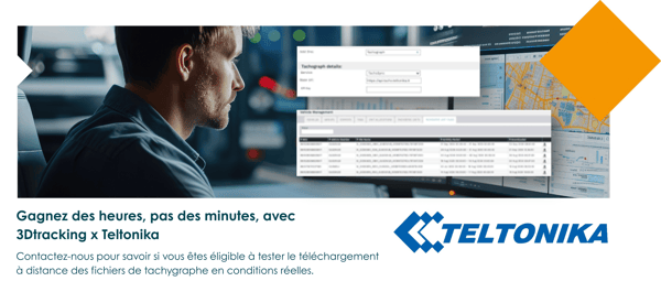 Teltonika TachoSync x 3Dtracking : un raccourci vers une conformité plus simple grâce au téléchargement à distance des données du tachygraphe